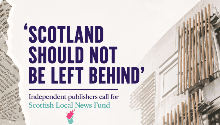 Scotland should not be left behind. Independent publishers call for scottish local news fund